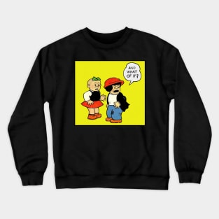 And What OF IT? Crewneck Sweatshirt